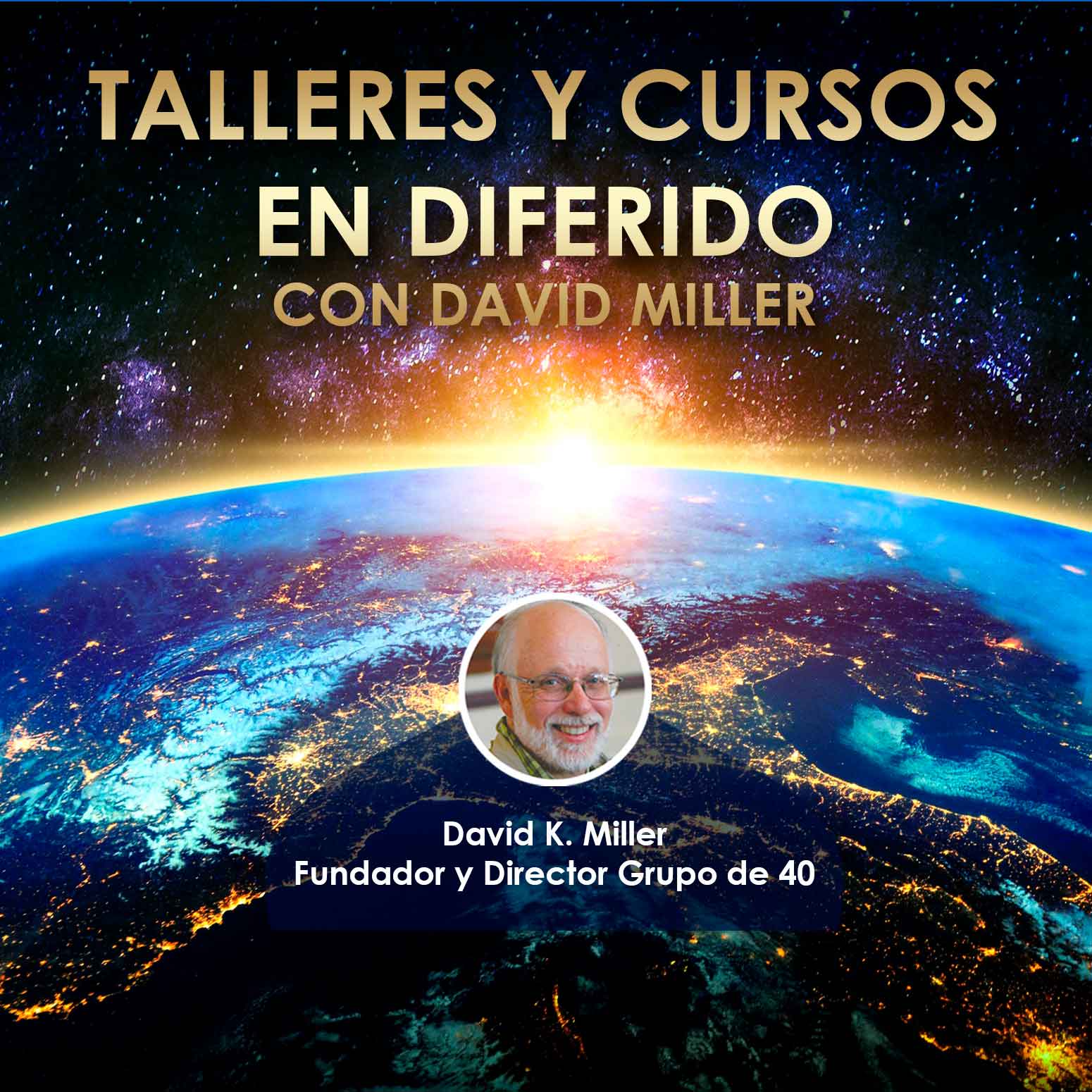 TALLERES Y CURSOS EN DIFERIDO CON DAVID MILLER